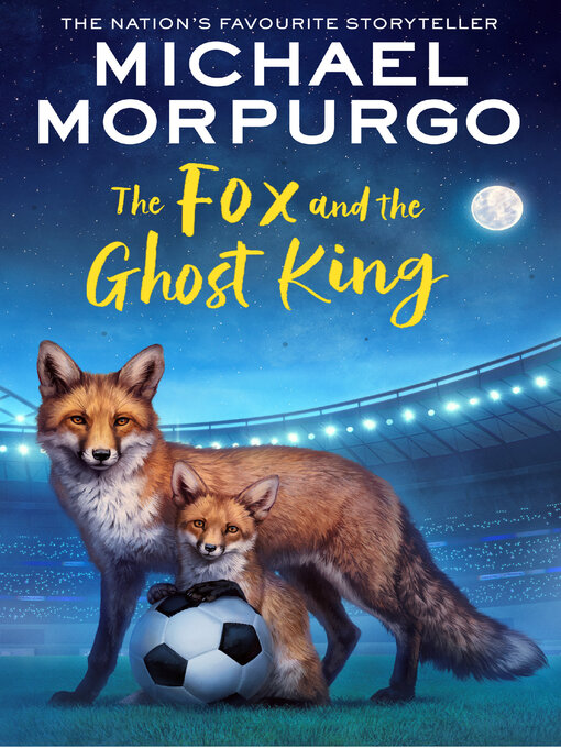 Title details for The Fox and the Ghost King by Michael Morpurgo - Available